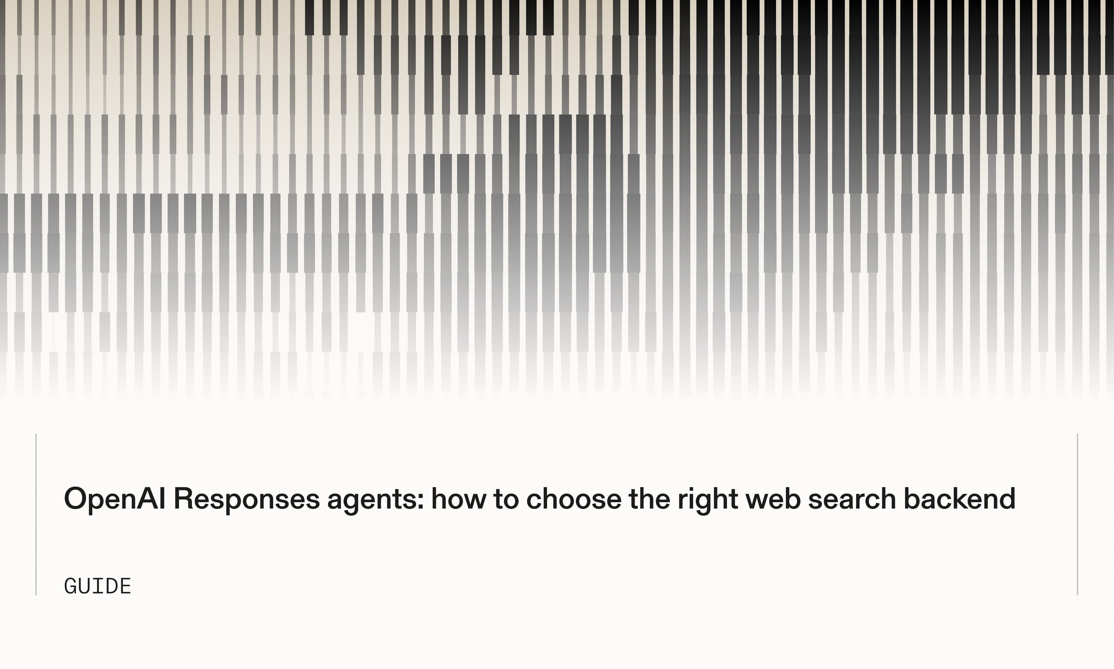 OpenAI Responses agents: how to choose the right web search backend