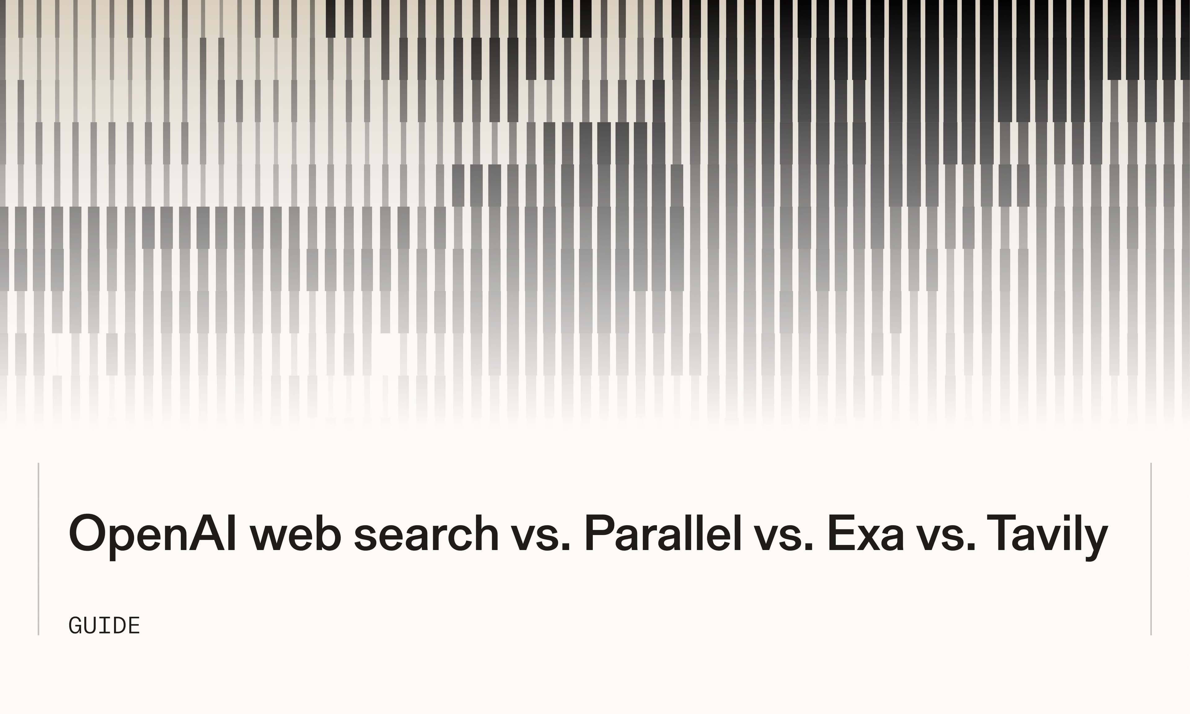 OpenAI web search vs. Parallel vs. Exa vs. Tavily: how to choose