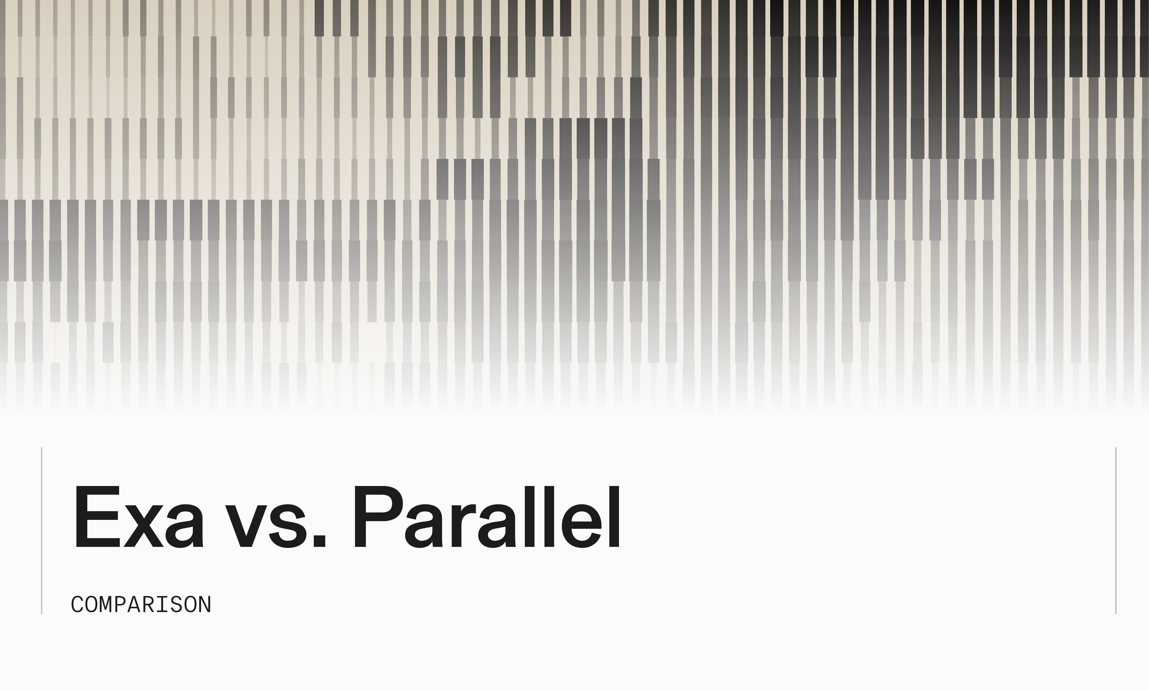 Exa vs Parallel | Comparison