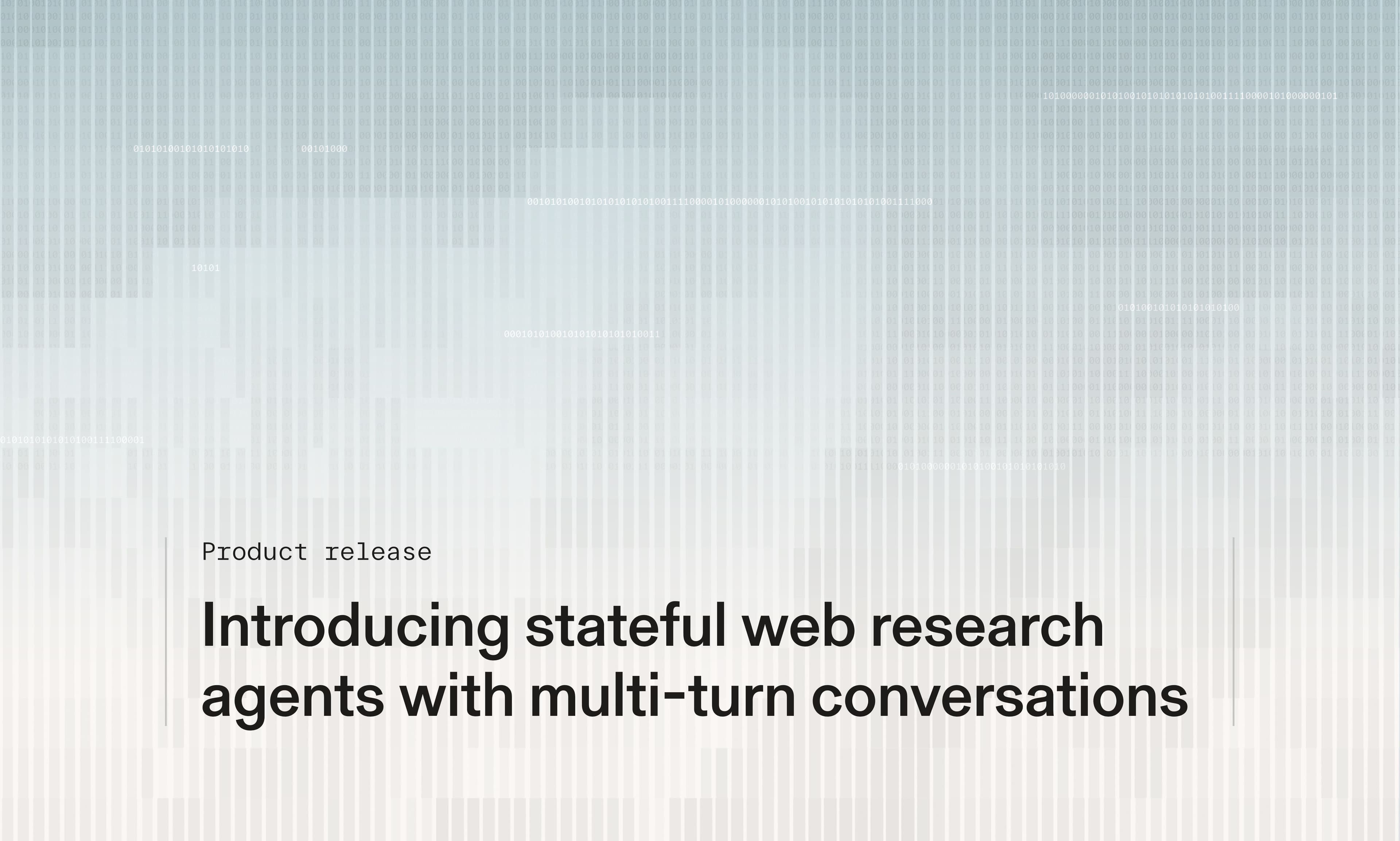 Introducing stateful web research agents with multi-turn conversations