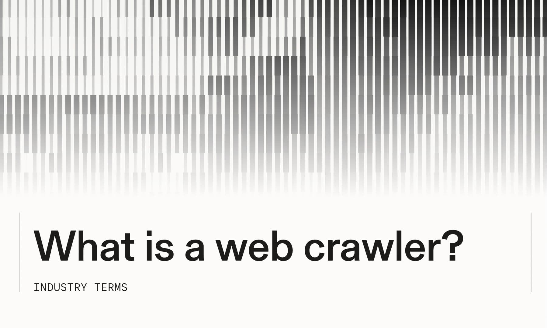 What is a web crawler? | Industry terms