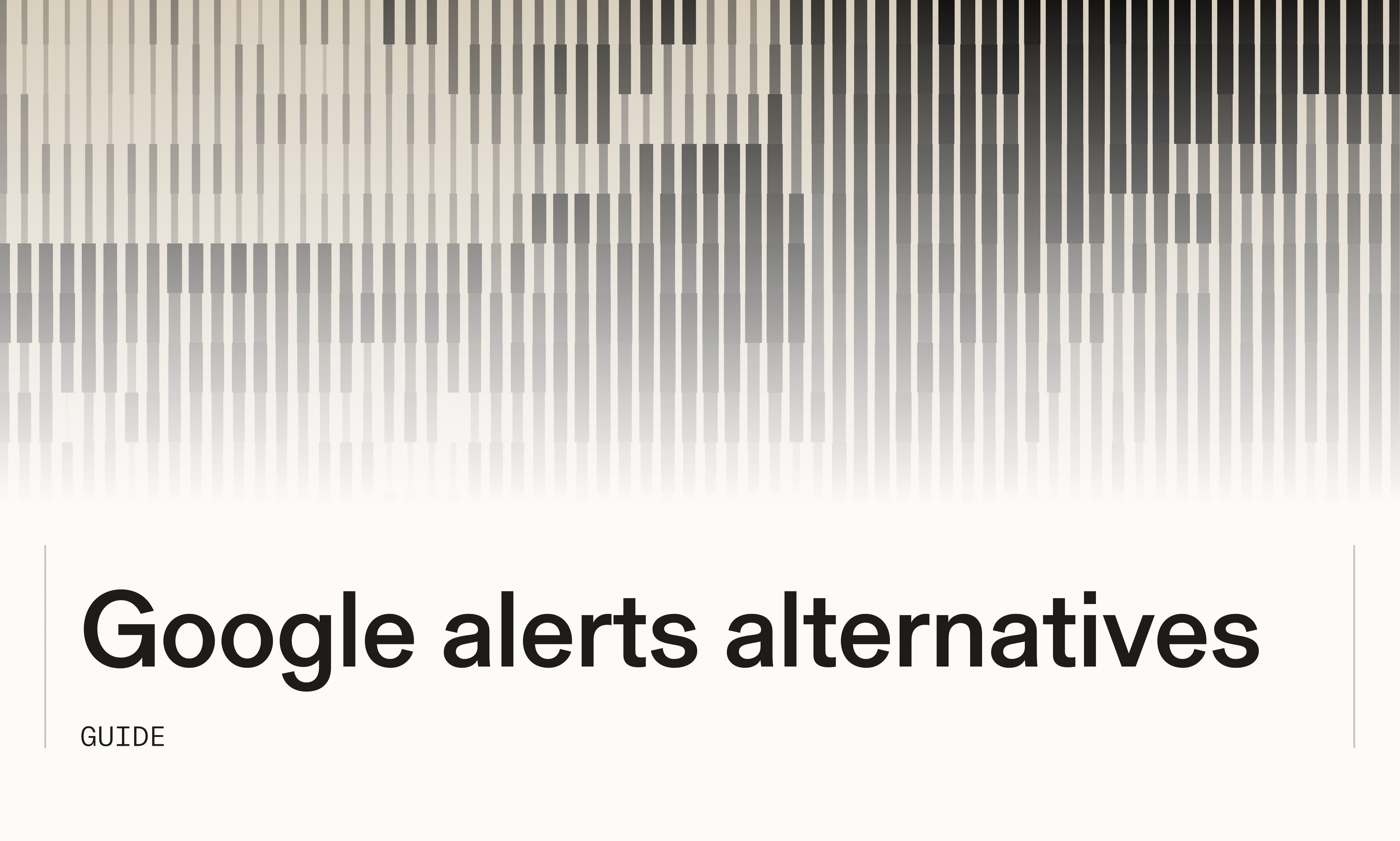 The best Google Alerts alternatives in 2026 (including one built for developers)